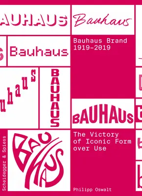 Marka Bauhaus 1919-2019: zwycięstwo ikonicznej formy nad użytkowaniem - The Bauhaus Brand 1919-2019: The Victory of Iconic Form Over Use