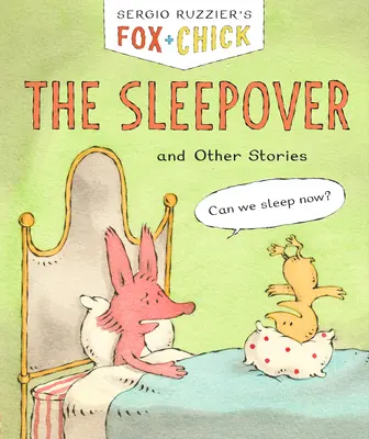 Fox & Chick: The Sleepover: I inne historie - Fox & Chick: The Sleepover: And Other Stories