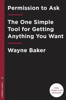 All You Have to Do Is Ask: Jak opanować najważniejszą umiejętność sukcesu - All You Have to Do Is Ask: How to Master the Most Important Skill for Success