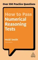 Jak zdać testy rozumowania numerycznego: Ponad 550 praktycznych pytań - How to Pass Numerical Reasoning Tests: Over 550 Practice Questions