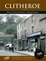 Clitheroe - fotograficzne wspomnienia - Clitheroe - Photographic Memories