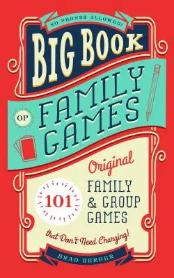 Wielka księga gier rodzinnych: 101 oryginalnych gier rodzinnych i grupowych, które nie wymagają ładowania - Big Book of Family Games: 101 Original Family & Group Games That Don't Need Charging