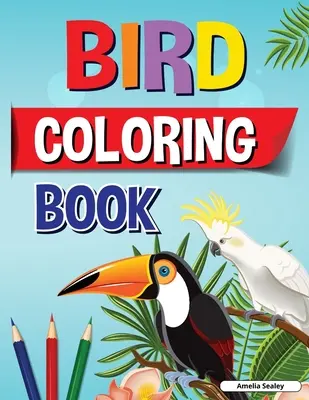 Kolorowanka Ptaki: Zabawna i łatwa książka do kolorowania ptaków dla dzieci, piękne wzory do kolorowania ptaków na pełną sesję relaksu - Bird Coloring Book: Fun and Easy Bird Coloring Book for Kids, Beautiful Birds Coloring Designs for a Complete Session of Relaxation