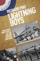 Chłopcy z piorunami: prawdziwe historie pilotów angielskich piorunów elektrycznych - The Lightning Boys: True Tales from Pilots of the English Electric Lightning