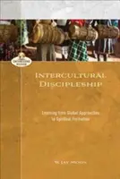 Międzykulturowe uczniostwo: Uczenie się na podstawie globalnych podejść do formacji duchowej - Intercultural Discipleship: Learning from Global Approaches to Spiritual Formation
