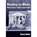 Czytanie mediów: Umiejętność korzystania z mediów w języku angielskim w szkole średniej - Reading the Media: Media Literacy in High School English