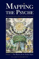 Mapowanie psychiki, tom 1: Planety i znaki zodiaku - Mapping the Psyche Volume 1: The Planets and the Zodiac Signs