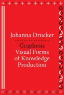 Graphesis: Wizualne formy produkcji wiedzy - Graphesis: Visual Forms of Knowledge Production