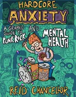 Hardcore Anxiety: Graficzny przewodnik po punk rocku i zdrowiu psychicznym - Hardcore Anxiety: A Graphic Guide to Punk Rock and Mental Health