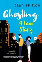 Ghosting: Dowcipna, szczera i nowoczesna historia miłosna - Ghosting: A Witty, Heartfelt, & Modern Love Story