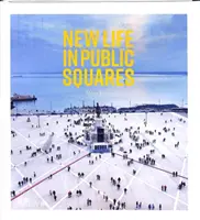 Nowe życie na placach publicznych - New Life in Public Squares