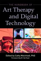 Podręcznik terapii sztuką i technologii cyfrowej - The Handbook of Art Therapy and Digital Technology