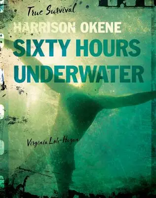 Harrison Okene: Sześćdziesiąt godzin pod wodą - Harrison Okene: Sixty Hours Underwater