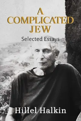 Skomplikowany Żyd: wybrane eseje - A Complicated Jew: Selected Essays