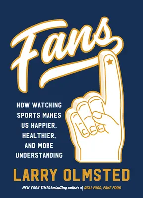 Fani: Jak oglądanie sportu czyni nas szczęśliwszymi, zdrowszymi i bardziej wyrozumiałymi - Fans: How Watching Sports Makes Us Happier, Healthier, and More Understanding