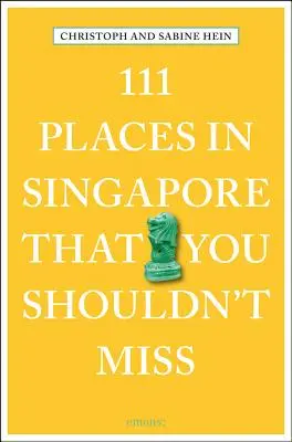 111 miejsc w Singapurze, których nie możesz przegapić - 111 Places in Singapore That You Shouldn't Miss