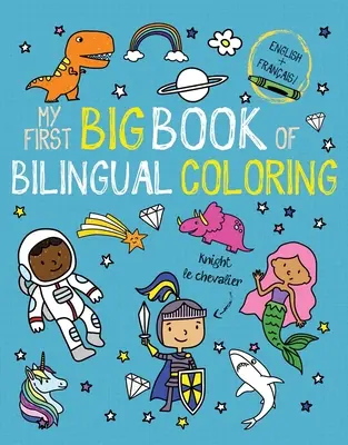 Moja pierwsza wielka księga dwujęzycznych kolorowanek po francusku - My First Big Book of Bilingual Coloring French