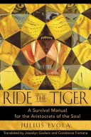 Ride the Tiger: Podręcznik przetrwania dla arystokratów duszy - Ride the Tiger: A Survival Manual for the Aristocrats of the Soul