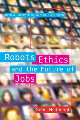 Roboty, etyka i przyszłość miejsc pracy - Robots, Ethics and the Future of Jobs