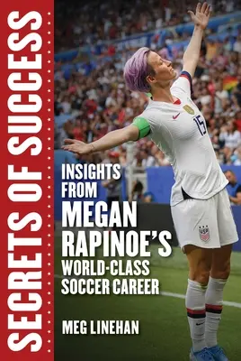 Sekrety sukcesu: Wgląd w światowej klasy karierę piłkarską Megan Rapinoe - Secrets of Success: Insights from Megan Rapinoe's World-Class Soccer Career