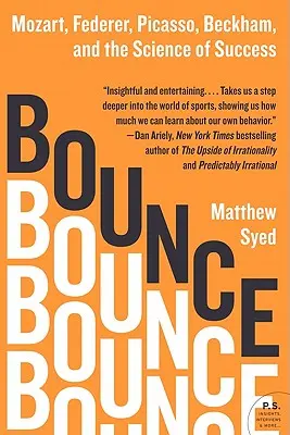 Bounce: Mozart, Federer, Picasso, Beckham i nauka o sukcesie - Bounce: Mozart, Federer, Picasso, Beckham, and the Science of Success