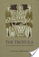 Trotula: angielskie tłumaczenie średniowiecznego kompendium medycyny kobiecej - The Trotula: An English Translation of the Medieval Compendium of Women's Medicine