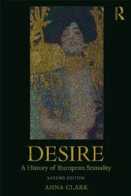 Pożądanie: historia europejskiej seksualności - Desire: A History of European Sexuality