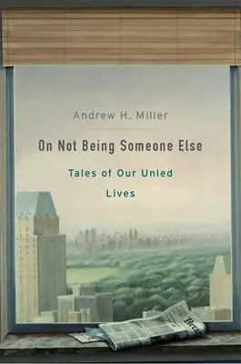 O niebyciu kimś innym: Tales of Our Unled Lives - On Not Being Someone Else: Tales of Our Unled Lives