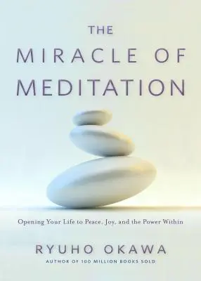 Cud medytacji: Otwierając swoje życie na pokój, radość i wewnętrzną moc - The Miracle of Meditation: Opening Your Life to Peace, Joy, and the Power Within