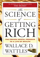 Nauka o bogaceniu się: Sprawdzony program mentalny prowadzący do życia w bogactwie - The Science of Getting Rich: The Proven Mental Program to a Life of Wealth