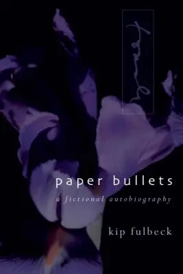 Paper Bullets: Fikcyjna autobiografia - Paper Bullets: A Fictional Autobiography