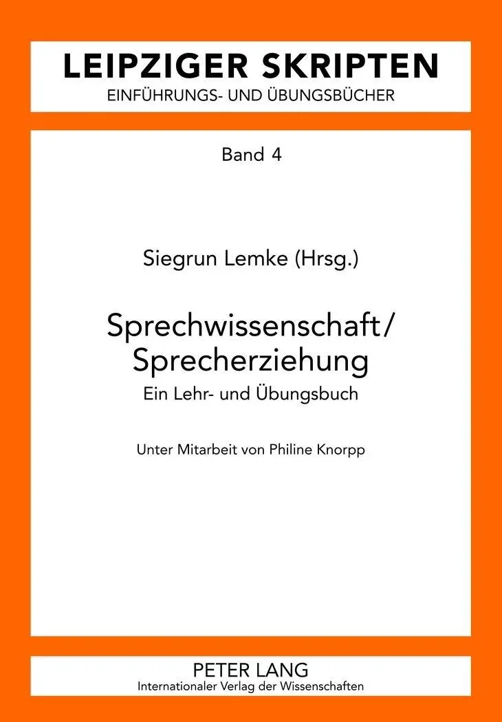 Sprechwissenschaft/Sprecherziehung: Ein Lehr- Und Uebungsbuch- Unter Mitarbeit Von Philine Knorpp