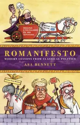 Romanifesto: Nowoczesne lekcje klasycznej polityki - Romanifesto: Modern Lessons from Classical Politics