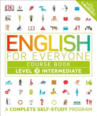 Angielski dla każdego: Level 3: Intermediate, Course Book: Kompletny program do samodzielnej nauki - English for Everyone: Level 3: Intermediate, Course Book: A Complete Self-Study Program