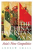 Oś Chiny-Pakistan - nowa geopolityka Azji - China-Pakistan Axis - Asia's New Geopolitics