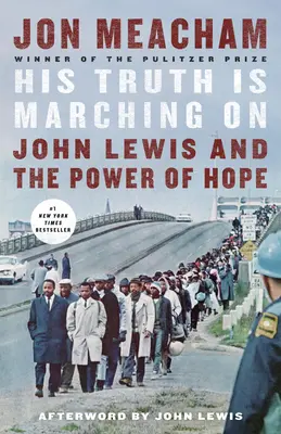 Jego prawda maszeruje dalej: John Lewis i siła nadziei - His Truth Is Marching on: John Lewis and the Power of Hope