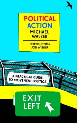 Działania polityczne: Praktyczny przewodnik po polityce ruchu - Political Action: A Practical Guide to Movement Politics