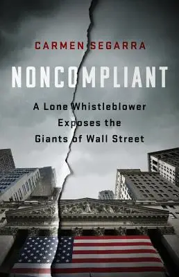 Noncompliant: Samotny demaskator ujawnia gigantów z Wall Street - Noncompliant: A Lone Whistleblower Exposes the Giants of Wall Street