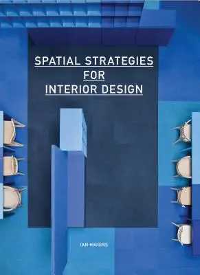 Strategie przestrzenne w projektowaniu wnętrz - Spatial Strategies for Interior Design