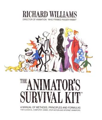 Zestaw przetrwania animatora: Podręcznik metod, zasad i formuł dla animatorów klasycznych, komputerowych, gier, animacji poklatkowej i internetowych - The Animator's Survival Kit: A Manual of Methods, Principles and Formulas for Classical, Computer, Games, Stop Motion and Internet Animators