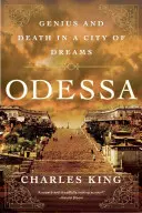 Odessa: Geniusz i śmierć w mieście marzeń - Odessa: Genius and Death in a City of Dreams