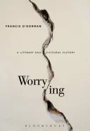 Martwienie się: Historia literatury i kultury - Worrying: A Literary and Cultural History