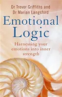 Logika emocjonalna - Wykorzystaj swoje emocje w wewnętrznej sile - Emotional Logic - Harnessing your emotions into inner strength