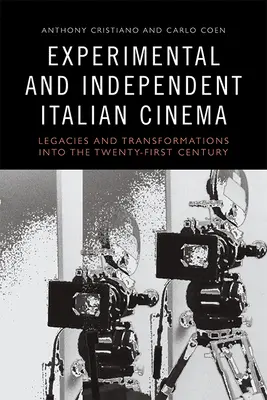 Eksperymentalne i niezależne kino włoskie: Dziedzictwo i transformacje w XXI wieku - Experimental and Independent Italian Cinema: Legacies and Transformations Into the Twenty-First Century