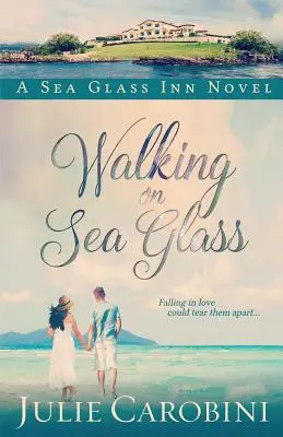 Walking on Sea Glass: A Sea Glass Inn Novel