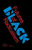 Przyszłość czarnego radykalizmu - Futures of Black Radicalism