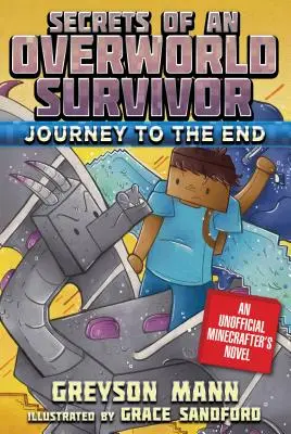 Podróż do końca: Sekrety ocalałych z Overworld, Księga szósta - Journey to the End: Secrets of an Overworld Survivor, Book Six