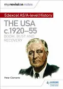 My Revision Notes: Edexcel As/A-Level History: Stany Zjednoczone, lata 1920-55: Boom, Bust i Recovery - My Revision Notes: Edexcel As/A-Level History: The USA, C1920-55: Boom, Bust and Recovery