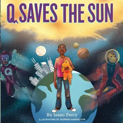 Q ratuje słońce: Seria Super-Q, Księga 1 - Q Saves the Sun: Super-Q Series, Book 1