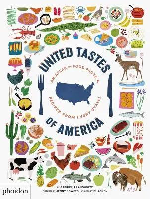 United Tastes of America: Atlas faktów i przepisów kulinarnych z każdego stanu! - United Tastes of America: An Atlas of Food Facts & Recipes from Every State!